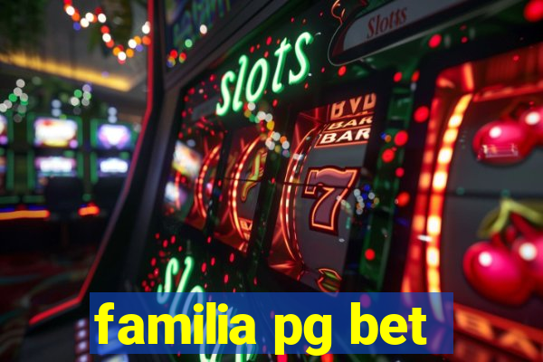 familia pg bet